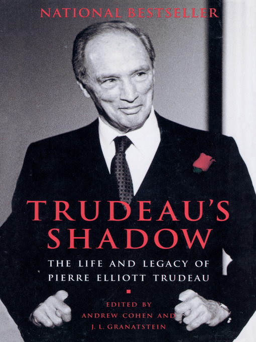 Title details for Trudeau's Shadow by Andrew Cohen - Available